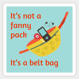 Lispe It's Not a Fanny Pack, It's a Belt Bag, Funny Current Trends Magnet